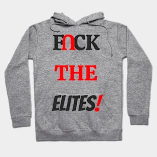 F*CK the Elites! Hoodie